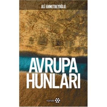 Avrupa Hunları - Ali Ahmetbeyoğlu