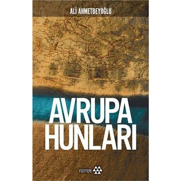 Avrupa Hunları - Ali Ahmetbeyoğlu