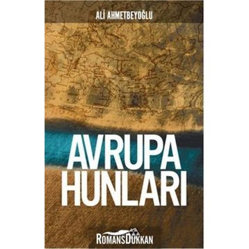 Avrupa Hunları - Ali Ahmetbeyoğlu