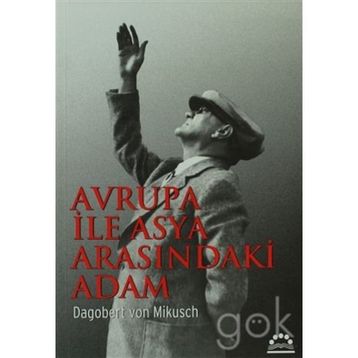 Avrupa İle Asya Arasındaki Adam - D. V. Mikusch
