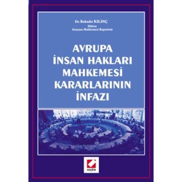 Avrupa İnsan Hakları Mahkemesi Kararları İnfazı - Bahadır Kılınç