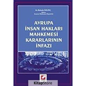 Avrupa İnsan Hakları Mahkemesi Kararları İnfazı - Bahadır Kılınç