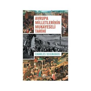 Avrupa Milletlerinin Mukayeseli Tarihi - Charles Seignobos
