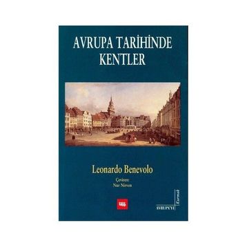 Avrupa Tarihinde Kentler - Leonardo Benevolo