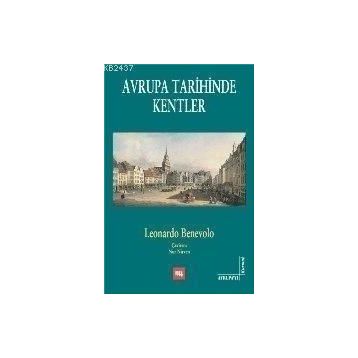 Avrupa Tarihinde Kentler - Leonardo Benevolo