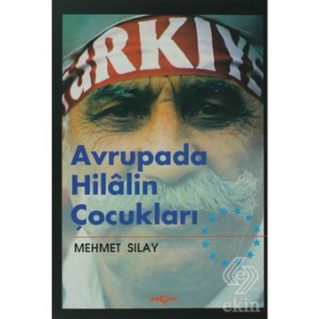 Avrupa'da Hilal'in Çocukları - Mehmet Sılay