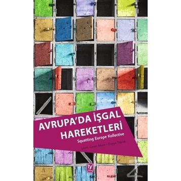 Avrupa’da İşgal Hareketleri - Squatting Europe Kollective