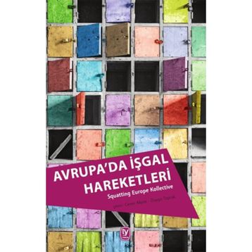 Avrupa’da İşgal Hareketleri - Squatting Europe Kollective