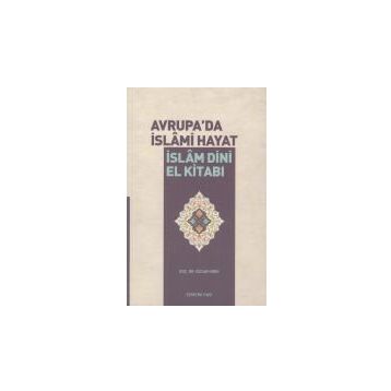 Avrupa'da İslami Hayat İslam Dini El Kitabı - Özcan Hıdır