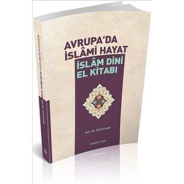 Avrupa'da İslami Hayat İslam Dini El Kitabı - Özcan Hıdır