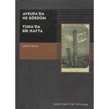 AVRUPA´DA NE GÖRDÜM TUNA´DA BIR HAFTA - AHMET İHSAN
