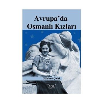 Avrupa'da Osmanlı Kızları - Güldane Çolak