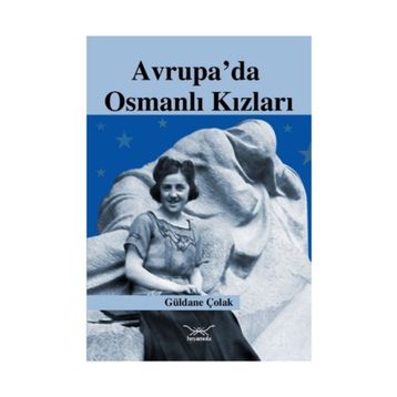 Avrupa'da Osmanlı Kızları - Güldane Çolak