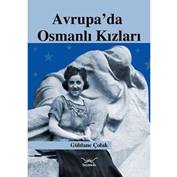 Avrupa'da Osmanlı Kızları - Güldane Çolak