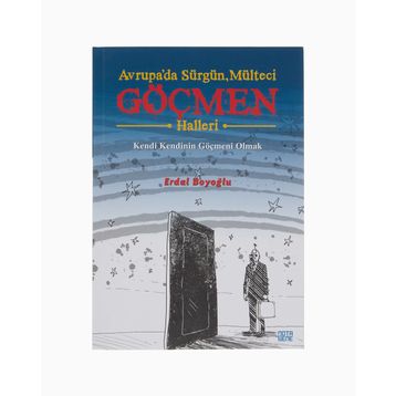 Avrupa`da Sürgün Mülteci Göçmen Halleri - Erdal Boyoğlu
