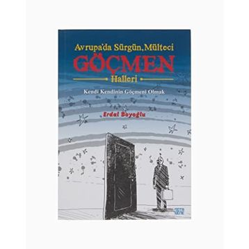 Avrupa`da Sürgün Mülteci Göçmen Halleri - Erdal Boyoğlu