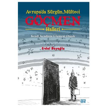 Avrupa`da Sürgün Mülteci Göçmen Halleri - Erdal Boyoğlu