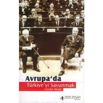 AVRUPA´DA TÜRKİYE´Yİ SAVUNMAK - CEVDET AKÇALI