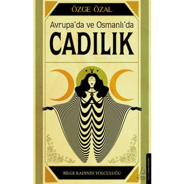 Avrupa’da ve Osmanlı’da Cadılık - Özge Özal