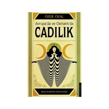 Avrupa’da ve Osmanlı’da Cadılık - Özge Özal