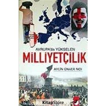 AVRUPA´DA YÜKSELEN MİLLİYETÇİLİK - AYLIN ÜNVER NOI
