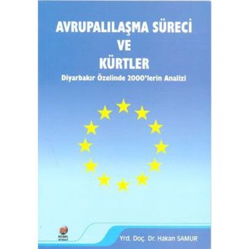 AVRUPALILAŞMA SÜRECİ VE KÜRTLER - HAKAN SAMUR