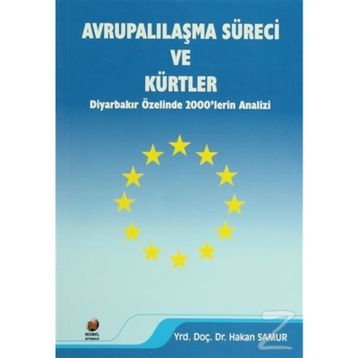 AVRUPALILAŞMA SÜRECİ VE KÜRTLER - HAKAN SAMUR