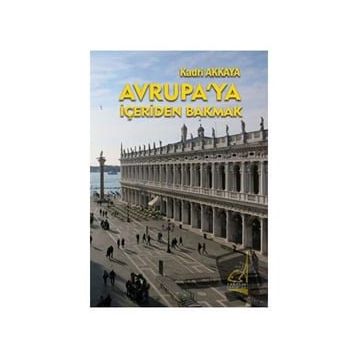 Avrupa'ya İçeriden Bakmak - Kadri Akkaya