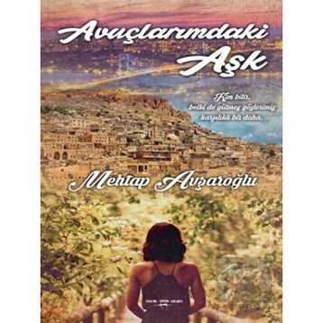 Avuçlarımdaki Aşk Mehtap Avşaroğlu