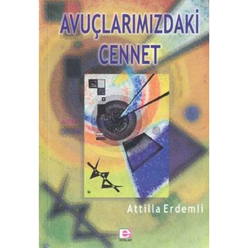 AVUÇLARIMIZDAKİ CENNET - ATILLA ERDEMLI