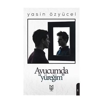AVUCUMDA YÜREĞİM - YASIN ÖZYÜCEL