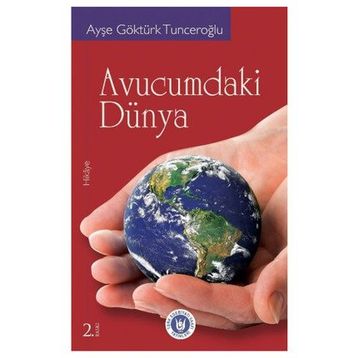 AVUCUMDAKI DÜNYA - AYŞE GÖKTÜRK TUNCEROĞLU