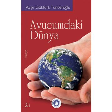 AVUCUMDAKI DÜNYA - AYŞE GÖKTÜRK TUNCEROĞLU