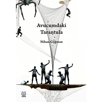 Avucumdaki Tarantula - Nihan Göğman