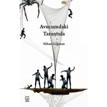 Avucumdaki Tarantula - Nihan Göğman