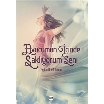 Avucumun İçinde Saklıyorum Seni - Feride Gerdelmann