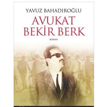 AVUKAT BEKIR BERK - YAVUZ BAHADIROĞLU