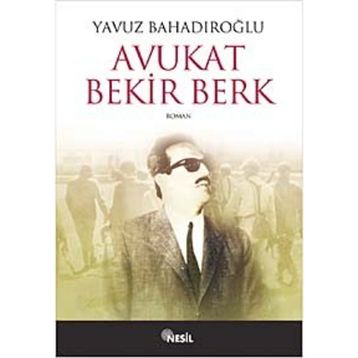 AVUKAT BEKIR BERK - YAVUZ BAHADIROĞLU