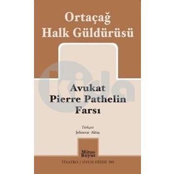 Avukat Pierre Pathelin Farsı Ortaçağ Halk Güldürüsü - Kolektif