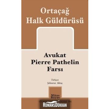 Avukat Pierre Pathelin Farsı Ortaçağ Halk Güldürüsü - Kolektif