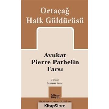 Avukat Pierre Pathelin Farsı Ortaçağ Halk Güldürüsü - Kolektif
