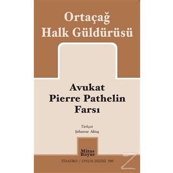 Avukat Pierre Pathelin Farsı Ortaçağ Halk Güldürüsü - Kolektif