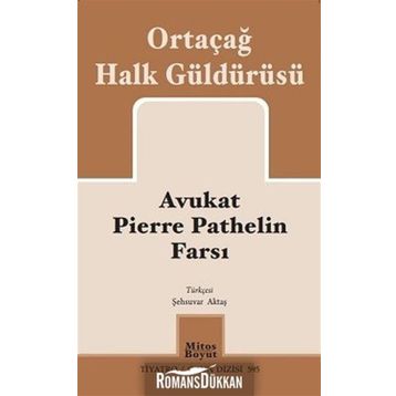Avukat Pierre Pathelin Farsı Ortaçağ Halk Güldürüsü - Kolektif