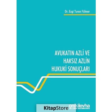 Avukatın Azli ve Haksız Azlin Hukuki Sonuçları - Ezgi Turan Fühner