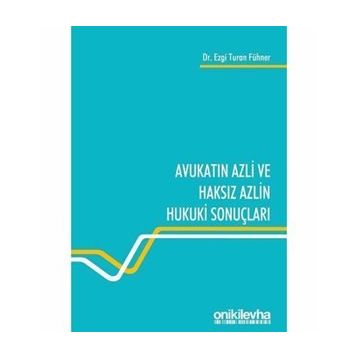 Avukatın Azli ve Haksız Azlin Hukuki Sonuçları - Ezgi Turan Fühner
