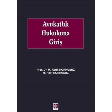 Avukatlık Hukukuna Giriş - M. Refik Korkusuz