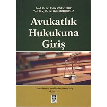 Avukatlık Hukukuna Giriş - M. Refik Korkusuz