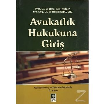 Avukatlık Hukukuna Giriş - M. Refik Korkusuz