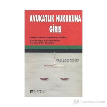 Avukatlık Hukukuna Giriş - M. Refik Korkusuz