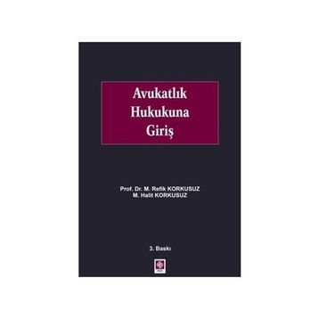 Avukatlık Hukukuna Giriş - M. Refik Korkusuz
